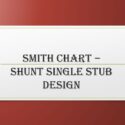 Smith chart – Shunt single stub design