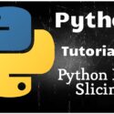 Python Programming Tutorial 9 – Python List slicing