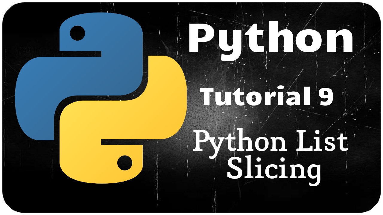 Python Programming Tutorial 9 – Python List slicing
