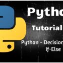Python Programming Tutorial 11 – Decision Making statement –If.. else