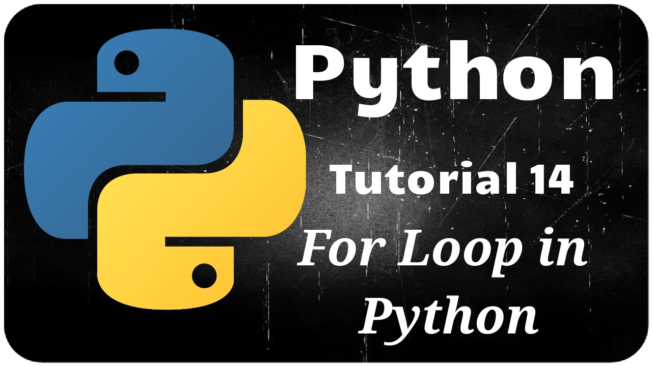 Python Programming Tutorial 14 – For Loop in Python