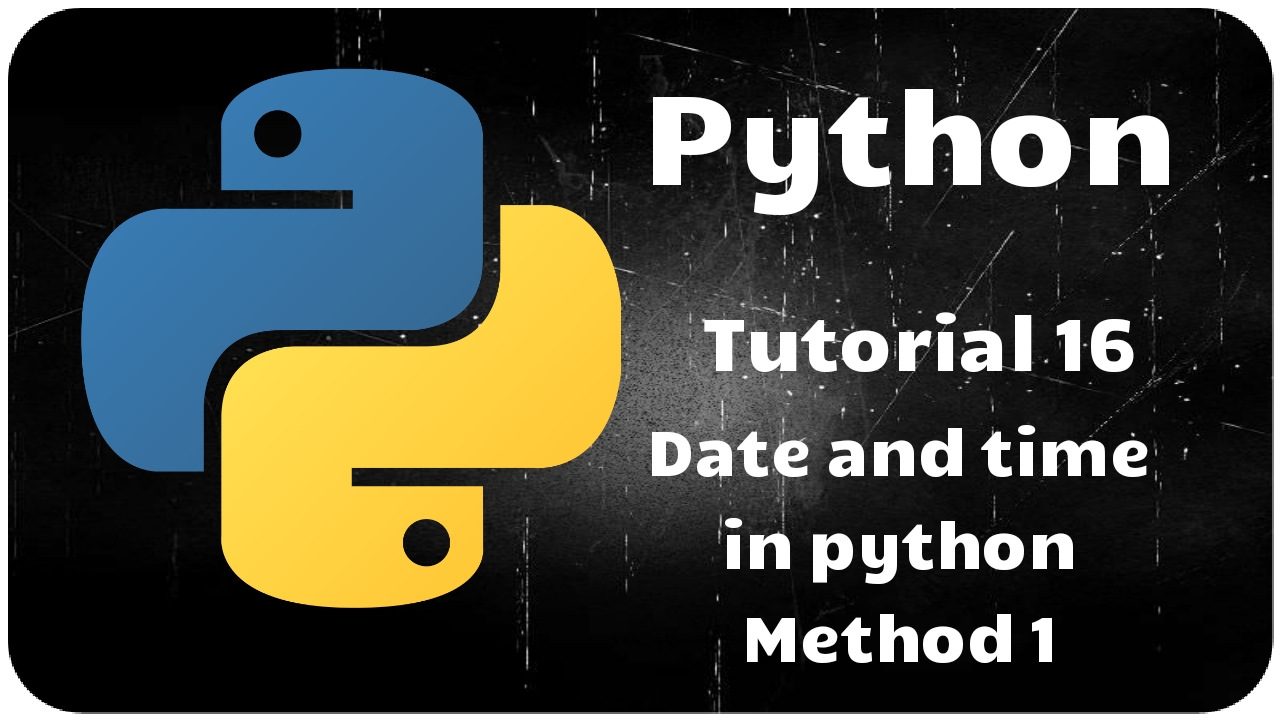 Python Programming Tutorial 16 – Data and time in Python Method 1
