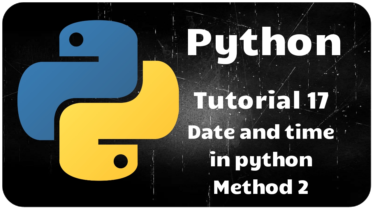 Python Programming Tutorial 17 – Data and time in Python Method 2