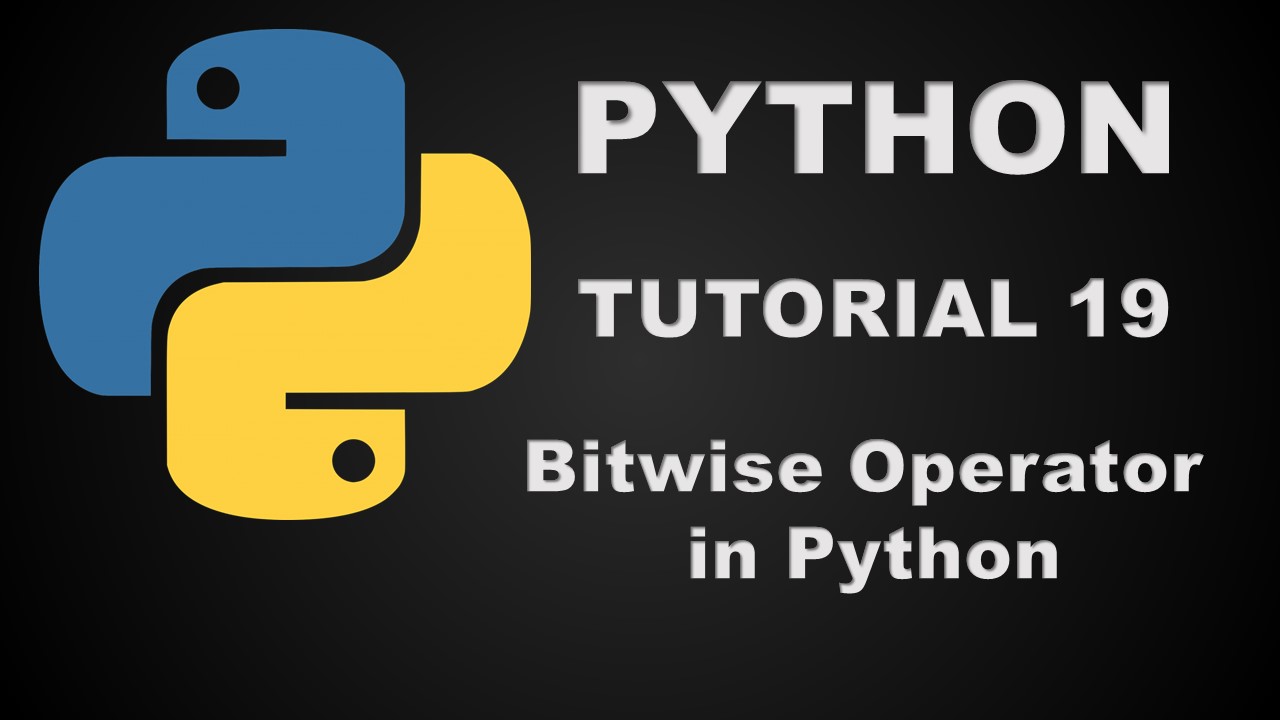 Python Programming Tutorial 19 – Bitwise Operator in Python