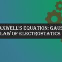 Maxwell’s Equation: Gauss law of Electrostatics