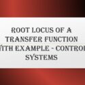 Root Locus of a Transfer Function with example – Control Systems