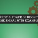 Energy & Power of Discrete Time Signal with Example