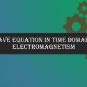 Wave Equation in TIME DOMAIN – Electromagnetism