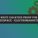 Wave Equation Proof for Freespace – Electromagnetism